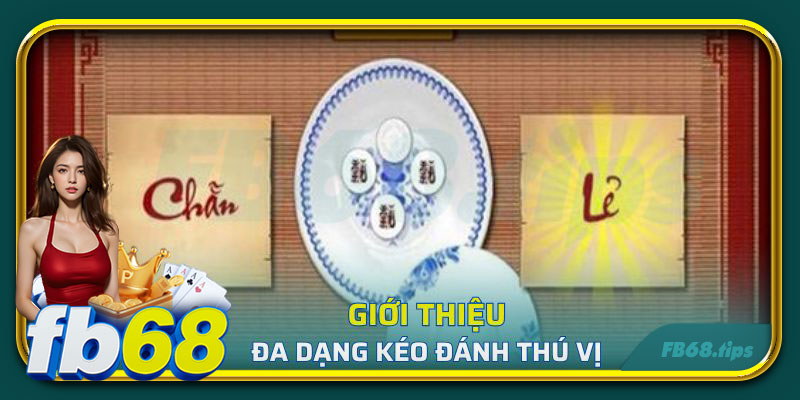 Đa dạng cửa cược xóc đĩa tại nhà cái FB68
