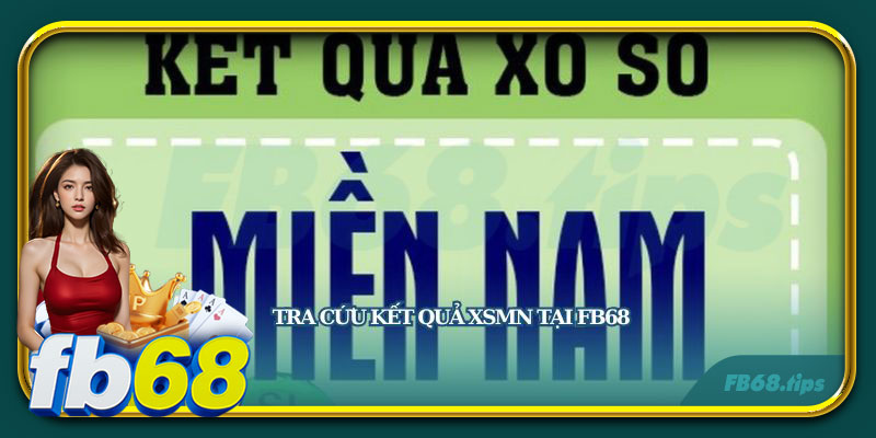 Hướng dẫn cách tra cứu kết quả XSMN nhanh chóng tại nhà cái